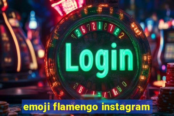 emoji flamengo instagram